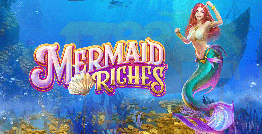 Mermaid Riches สล็อตสมบัตินางเงือก